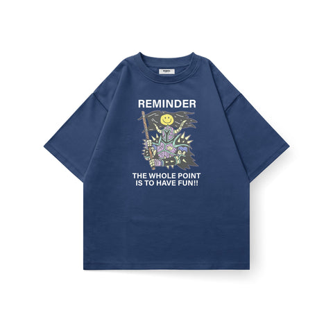 Reminder: Have Fun Oversized Tee