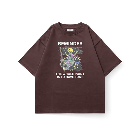 Reminder: Have Fun Oversized Tee