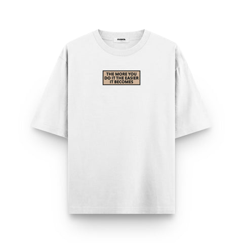 The More You Do It Oversized T Shirt