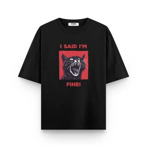 I Said I'm Fine! – Oversized Graphic T-Shirt by Kaihama - Kaihama