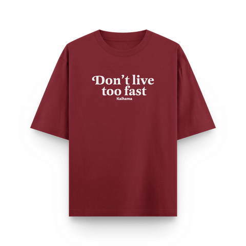 Don't Live Too Fast Oversized Tshirt by Kaihama