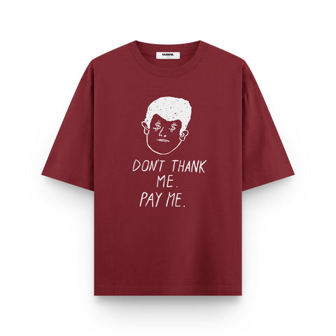 Don't Thank Me, Pay Me – Minimal Graphic Oversized T-Shirt - Kaihama