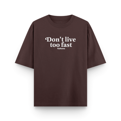 Don't Live Too Fast Oversized Tshirt by Kaihama