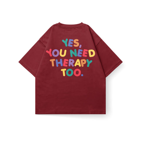 Oversized You Need Therapy Too T-shirt by Kaihama, featuring bold text design on soft cotton fabric.