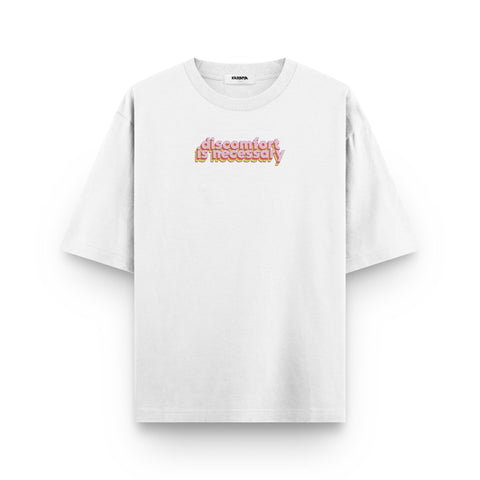 Discomfort Is Necessary – Oversized T-Shirt