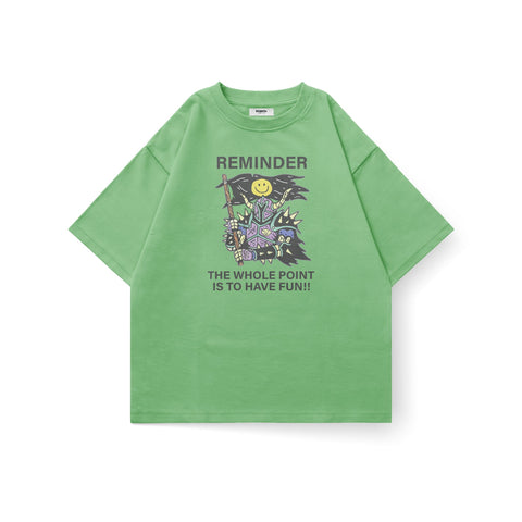 Reminder: Have Fun Oversized Tee