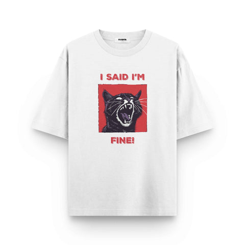 I Said I'm Fine! – Oversized Graphic T-Shirt by Kaihama